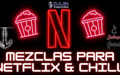MEZCLAS DE TABACO PARA NETFLIX&CHILL