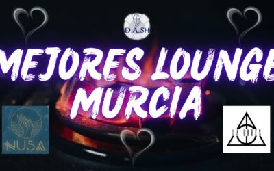 MEJORES LOUNGE MURCIA