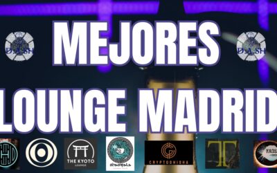 MEJORES LOUNGE MADRID